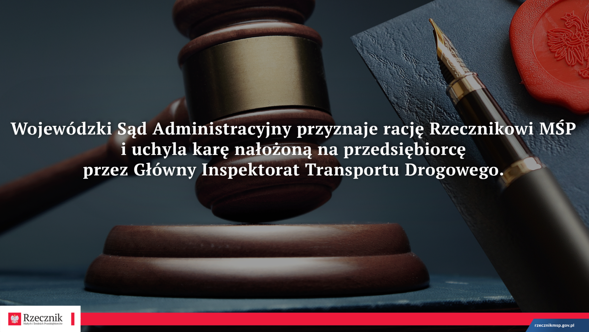 Wojewódzki Sąd Administracyjny przyznaje rację Rzecznikowi MŚP i uchyla karę nałożoną na przedsiębiorcę przez Główny Inspektorat Transportu Drogowego.