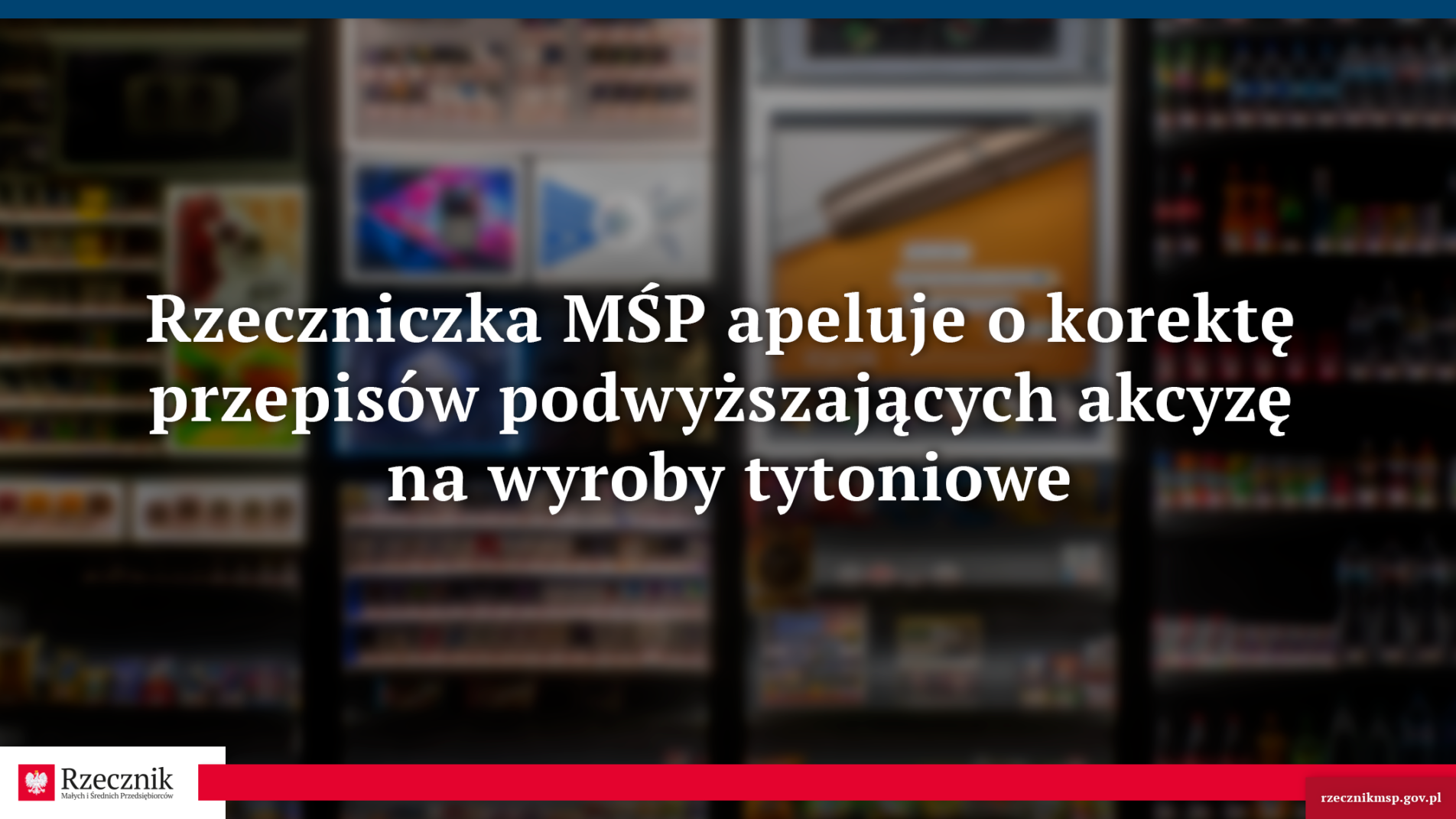 Rzeczniczka MŚP apeluje o korektę przepisów podwyższających akcyzę na wyroby tytoniowe